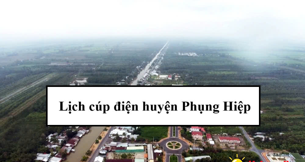Lịch cúp điện huyện Phụng Hiệp