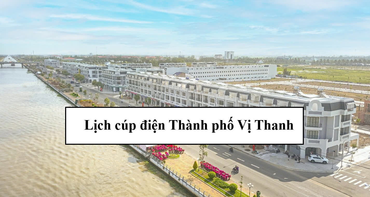 Lịch cúp điện Thành phố Vị Thanh