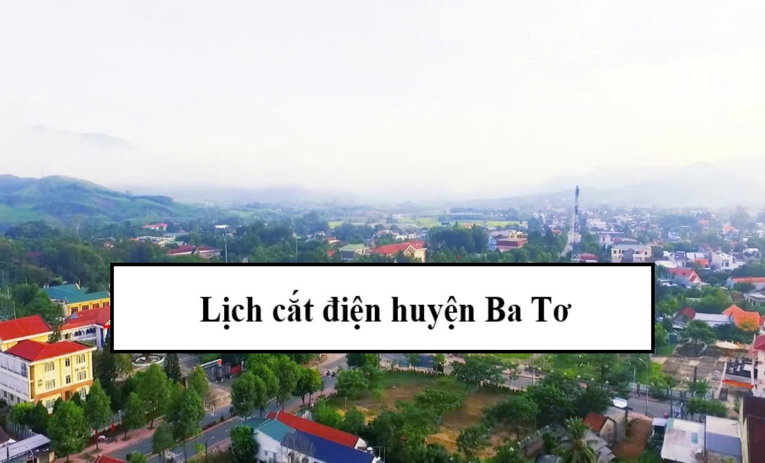Lịch cắt điện huyện Ba Tơ