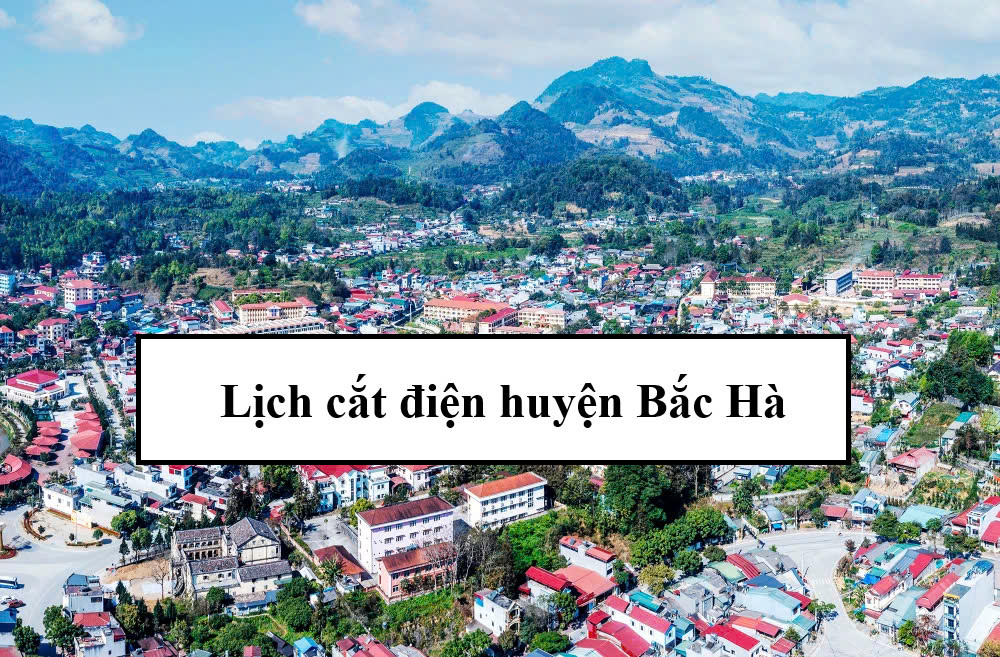 Lịch cắt điện huyện Bắc Hà