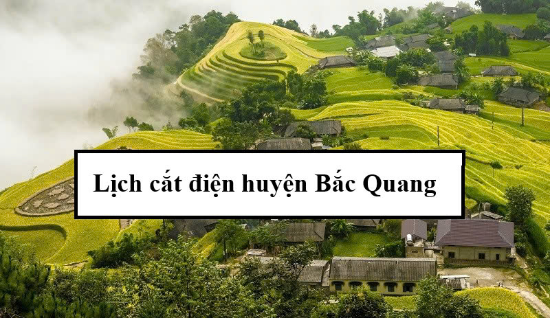 Lịch cắt điện huyện Bắc Quang