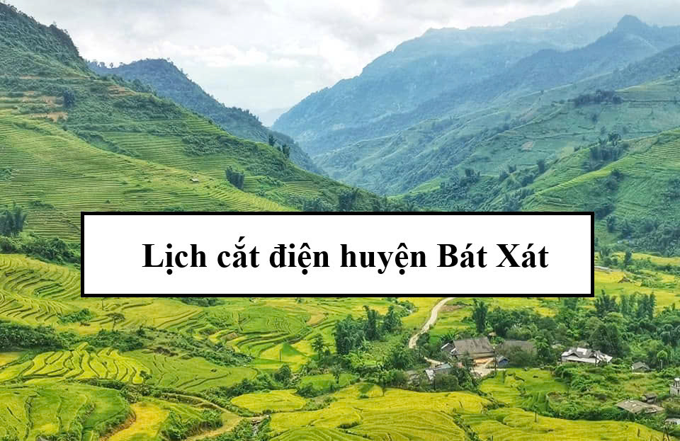 Lịch cắt điện huyện Bát Xát
