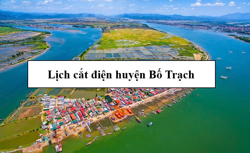 Lịch cắt điện huyện Bố Trạch