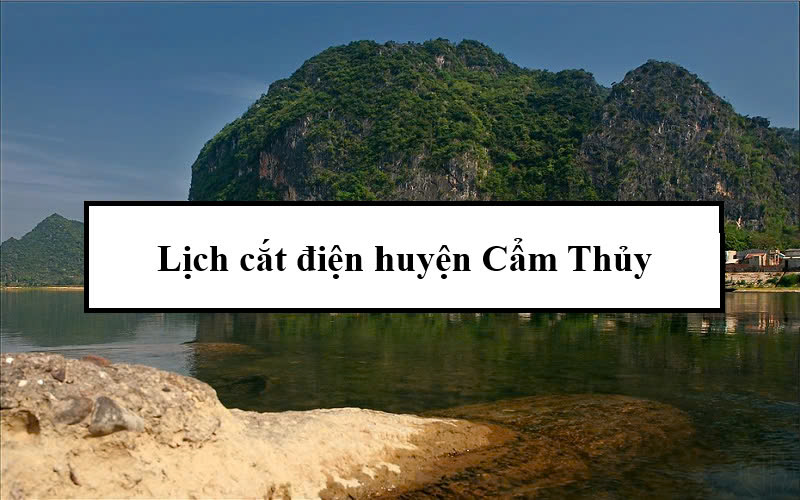Lịch cắt điện huyện Cẩm Thủy