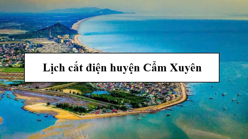 Lịch cắt điện huyện Cẩm Xuyên