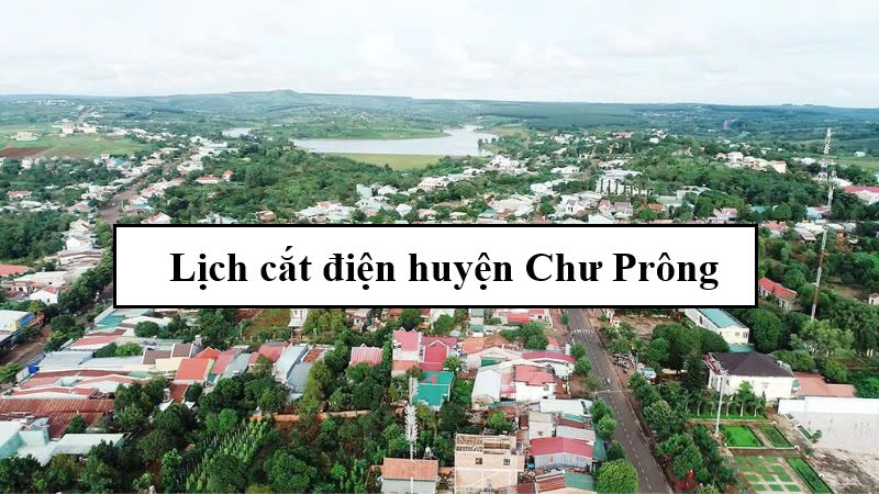 Lịch cắt điện huyện Chư Prông