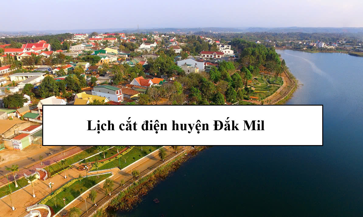 Lịch cắt điện huyện Đắk Mil