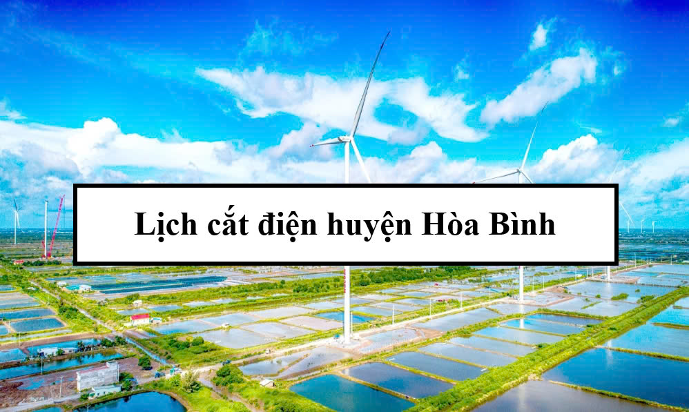 Lịch cắt điện huyện Hòa Bình