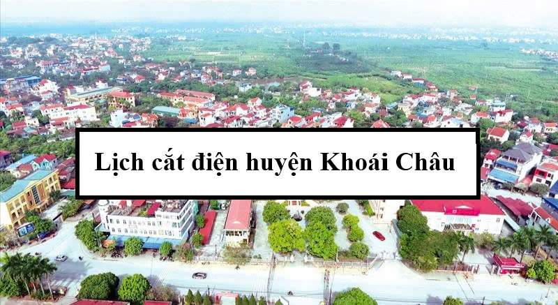Lịch cắt điện huyện Khoái Châu