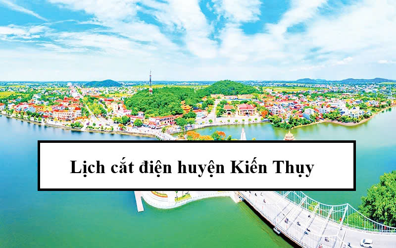 Lịch cắt điện huyện Kiến Thụy