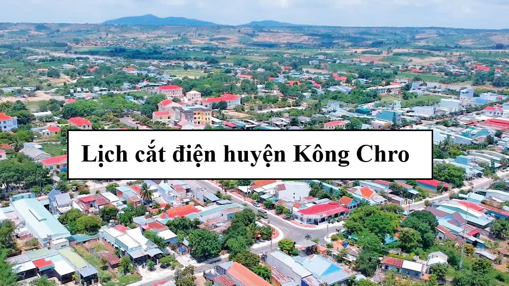 Lịch cắt điện huyện Kông Chro