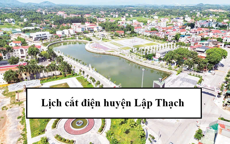 Lịch cắt điện huyện Lập Thạch
