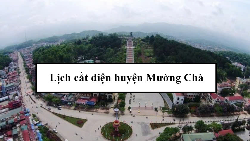 Lịch cắt điện huyện Mường Chà