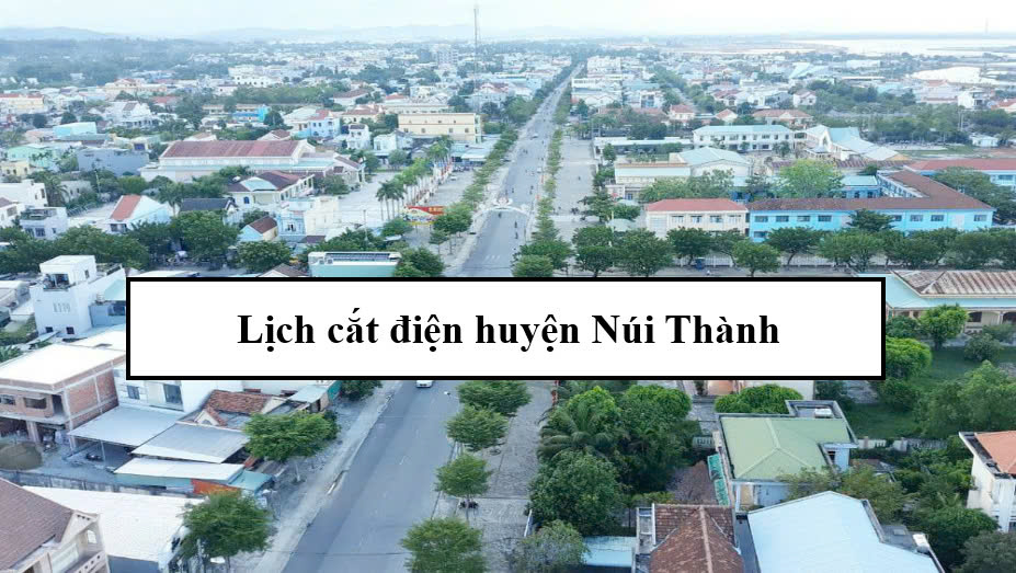 Lịch cắt điện huyện Núi Thành