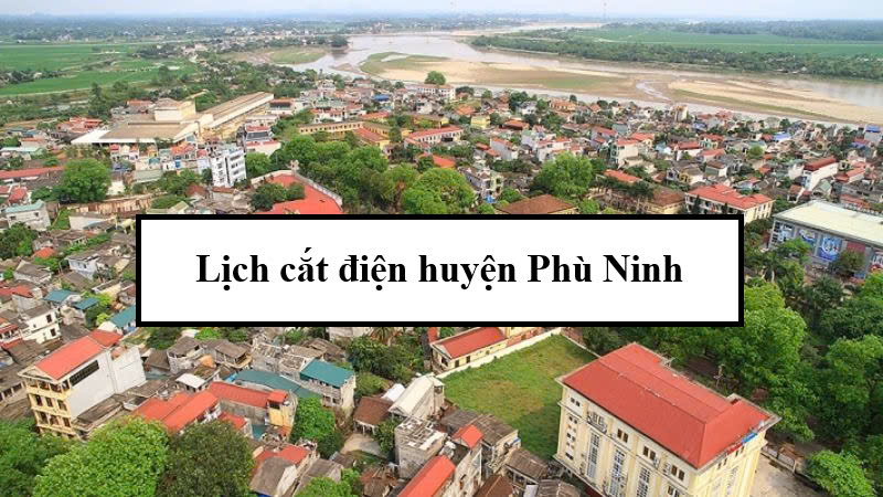 Lịch cắt điện huyện Phù Ninh