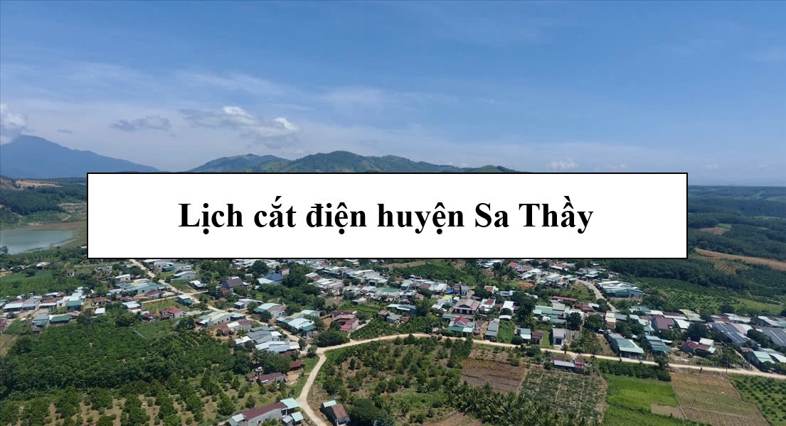 Lịch cắt điện huyện Sa Thầy