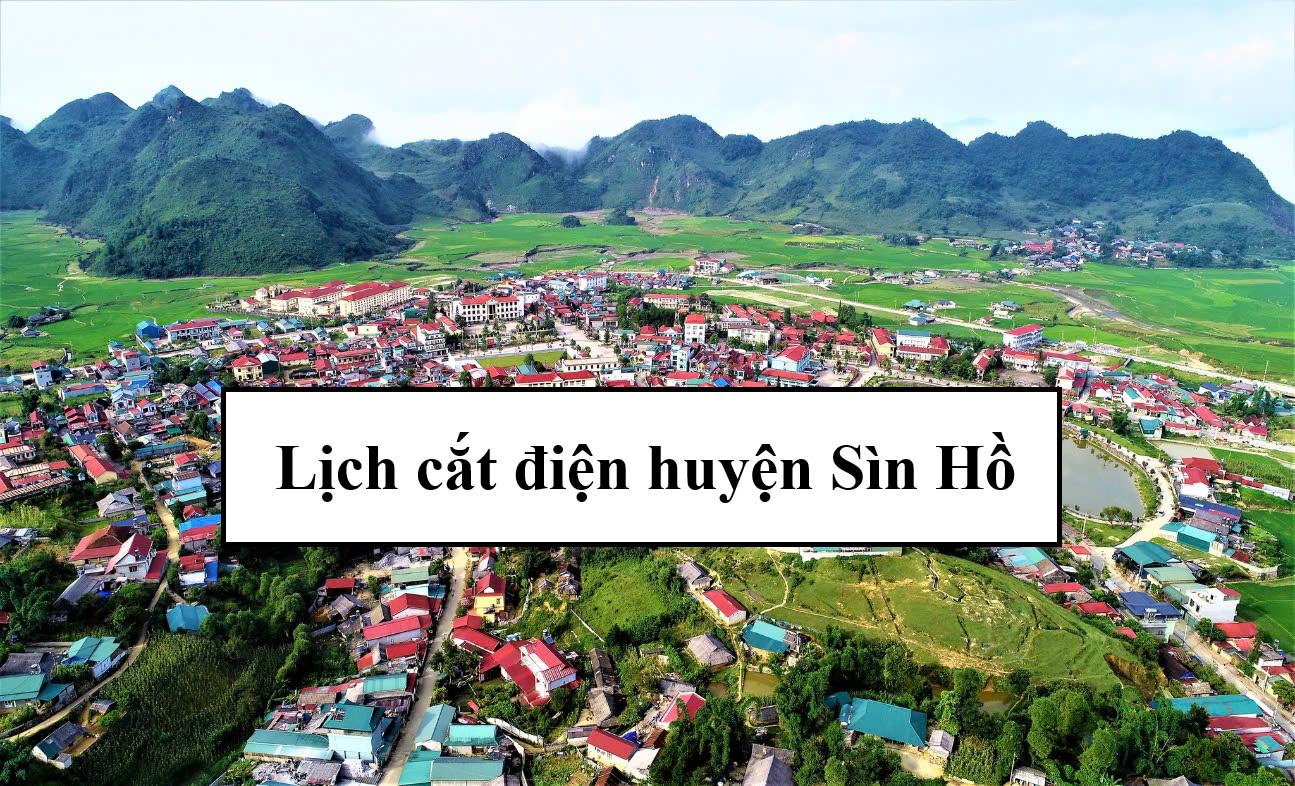 Lịch cắt điện huyện Sìn Hồ