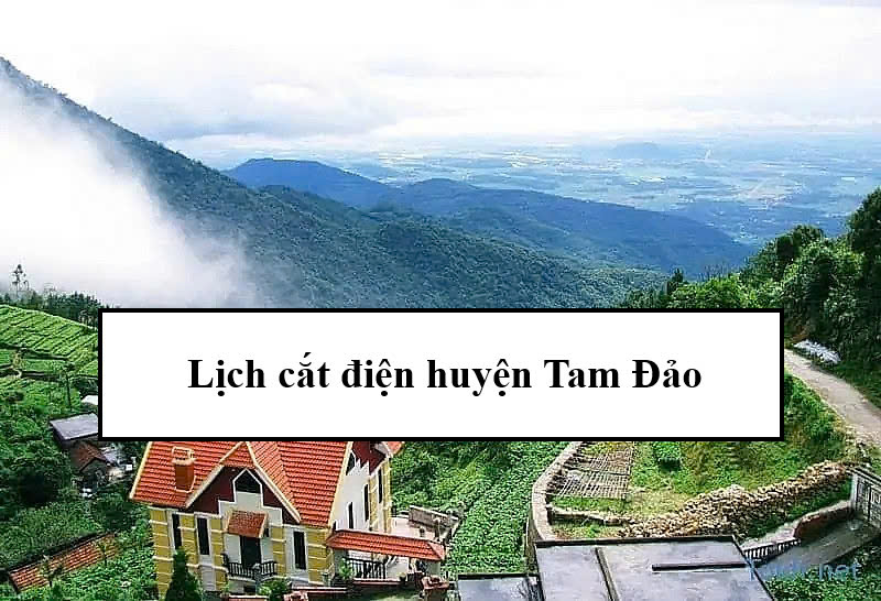 Lịch cắt điện huyện Tam Đảo