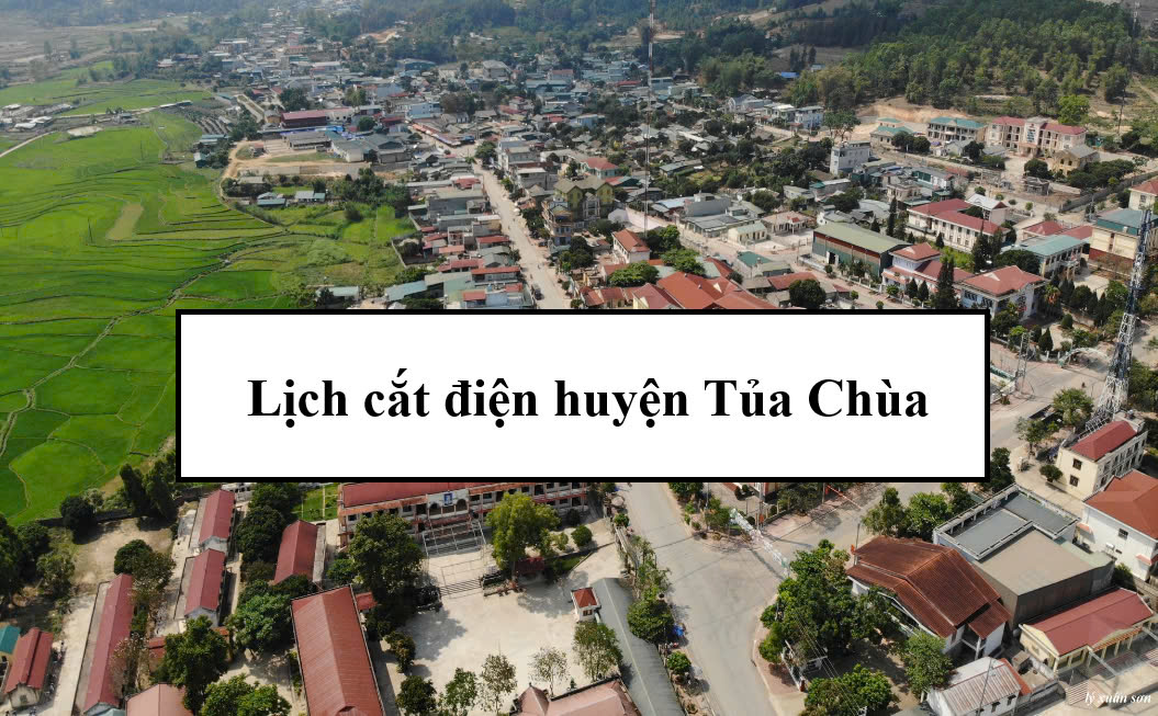 Lịch cắt điện huyện Tủa Chùa