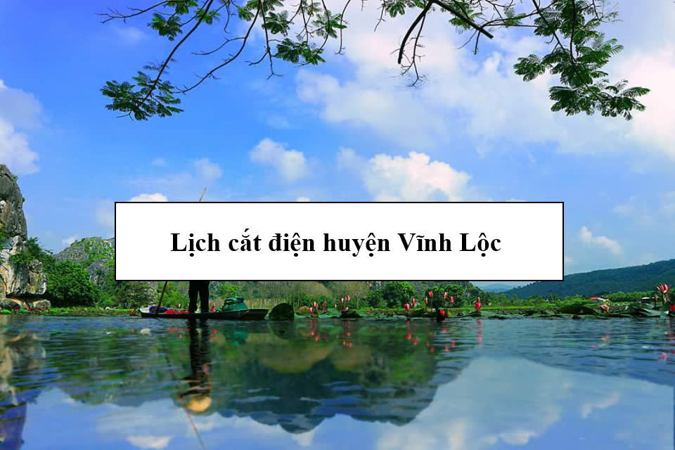 Lịch cắt điện huyện Vĩnh Lộc