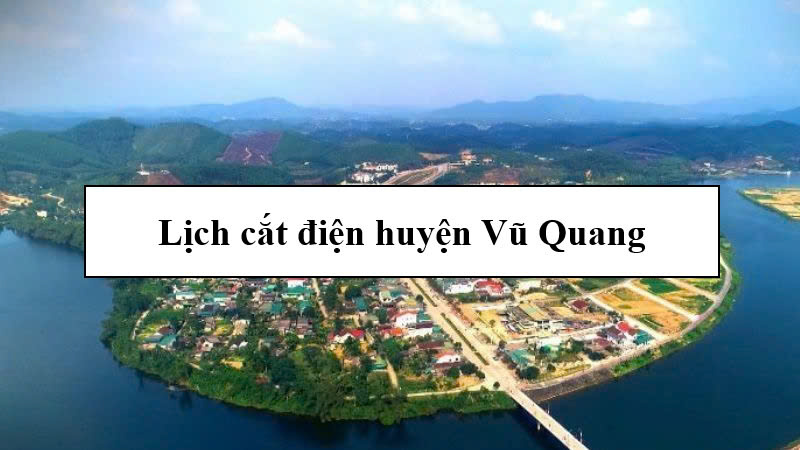Lịch cắt điện huyện Vũ Quang