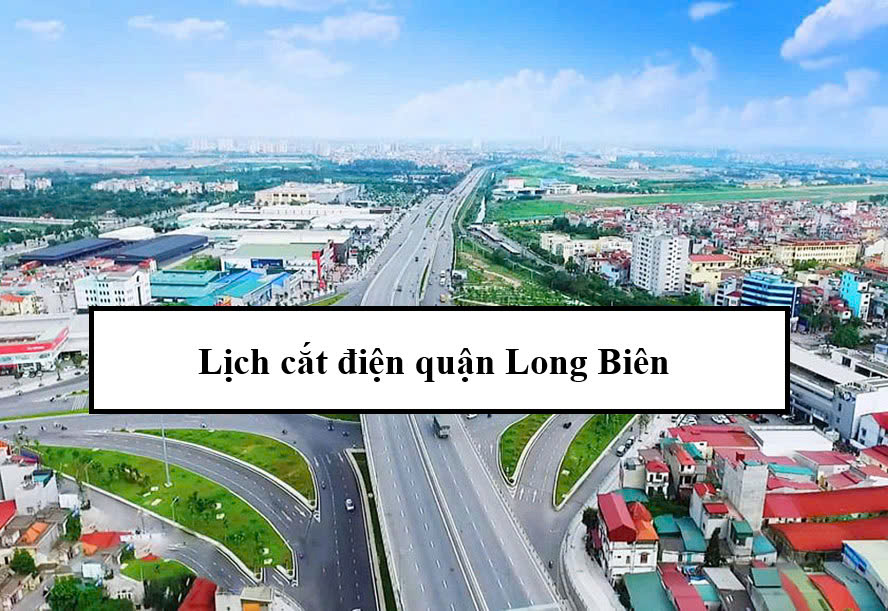 Lịch cắt điện quận Long Biên