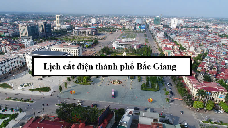 Lịch cắt điện thành phố Bắc Giang