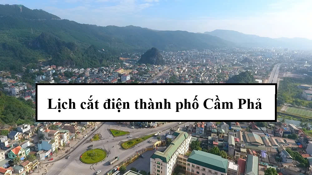 Lịch cắt điện thành phố Cầm Phả