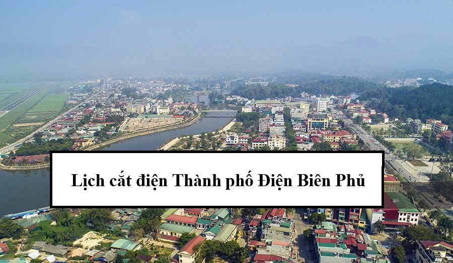 Lịch cắt điện thành phố Điện Biên Phủ