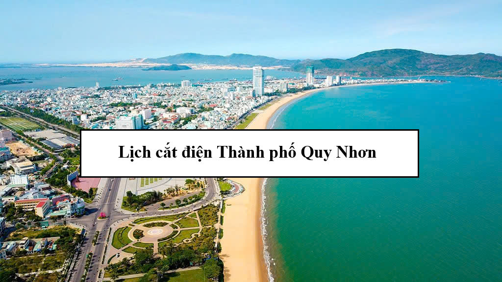 Lịch cắt điện thành phố Quy Nhơn
