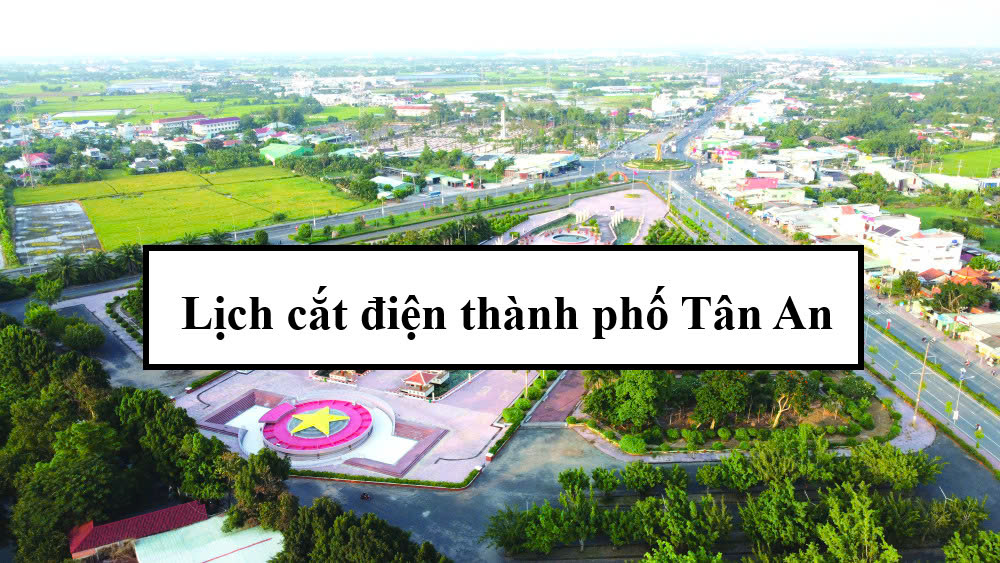 Lịch cắt điện thành phố Tân An