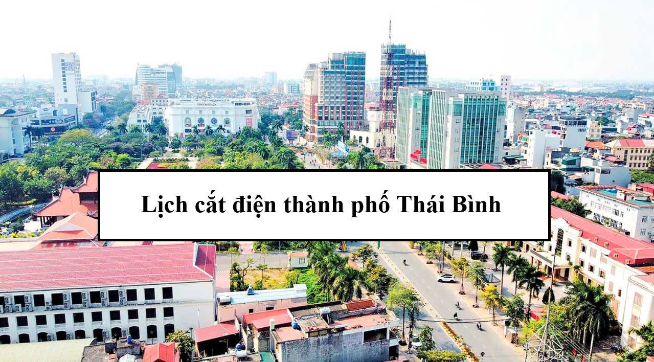 Lịch cắt điện thành phố Thái Bình
