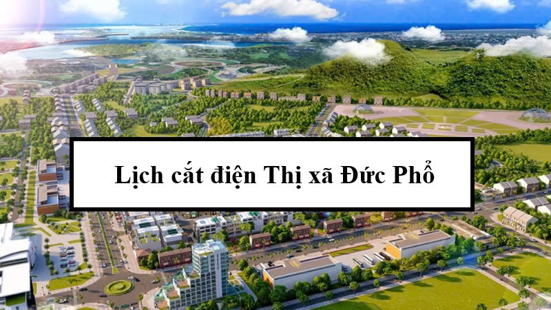 Lịch cắt điện Thị xã Đức Phổ