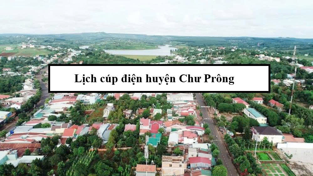 Lịch cúp điện huyện Chư Prông