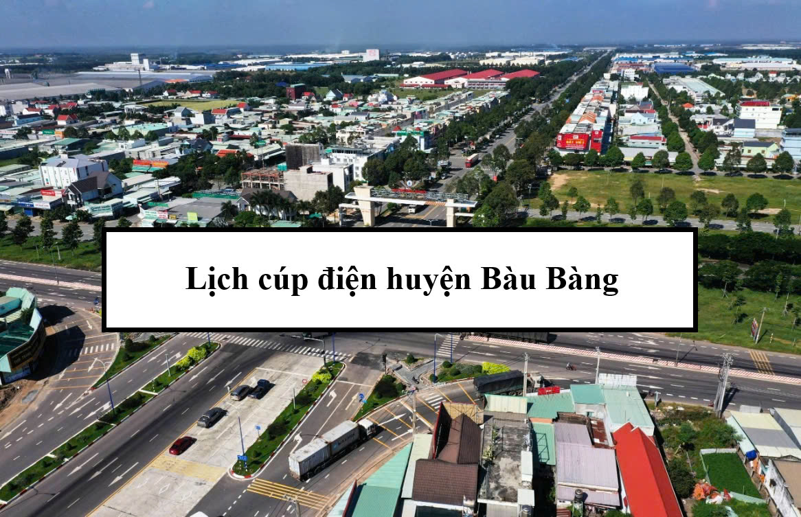 Lịch cúp điện huyện Bàu Bàng