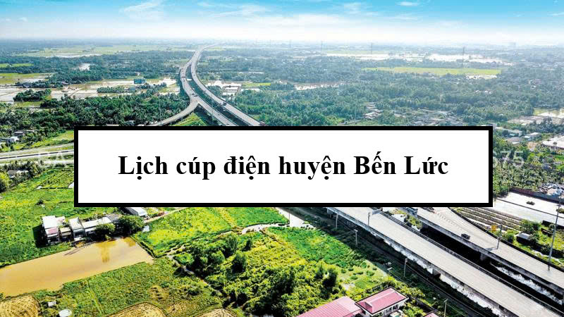 Lịch cúp điện huyện Bến Lức