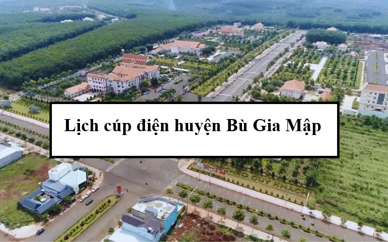 Lịch cúp điện huyện Bù Gia Mập