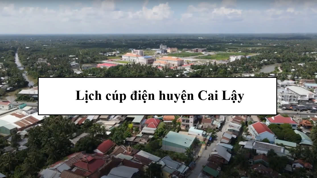 Lịch cúp điện huyện Cai Lậy