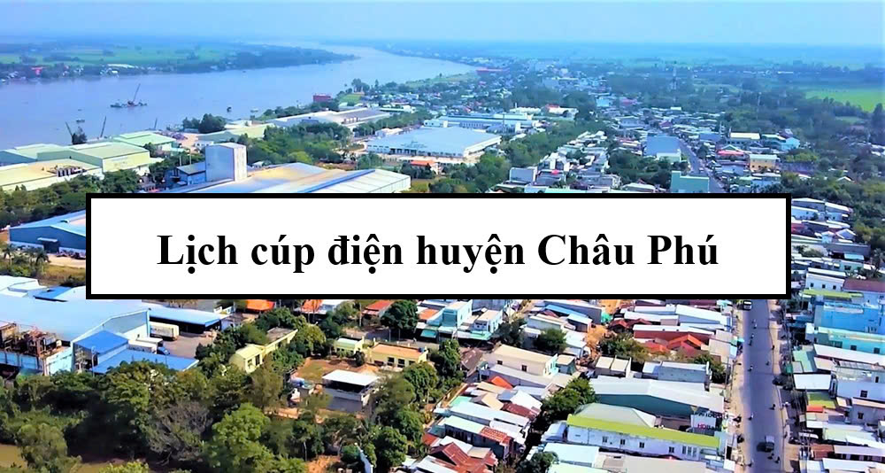 Lịch cúp điện huyện Châu Phú