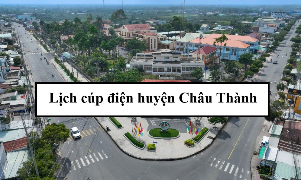 Lịch cúp điện huyện Châu Thành