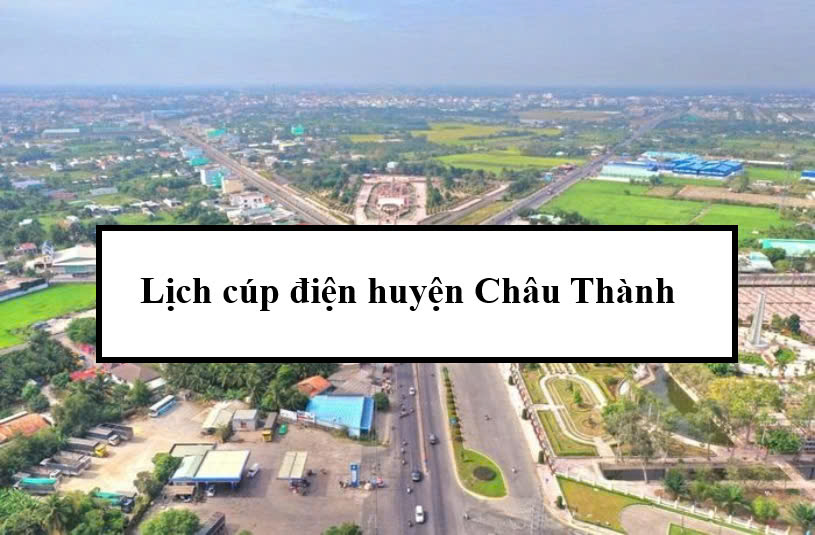 Lịch cúp điện huyện Châu Thành