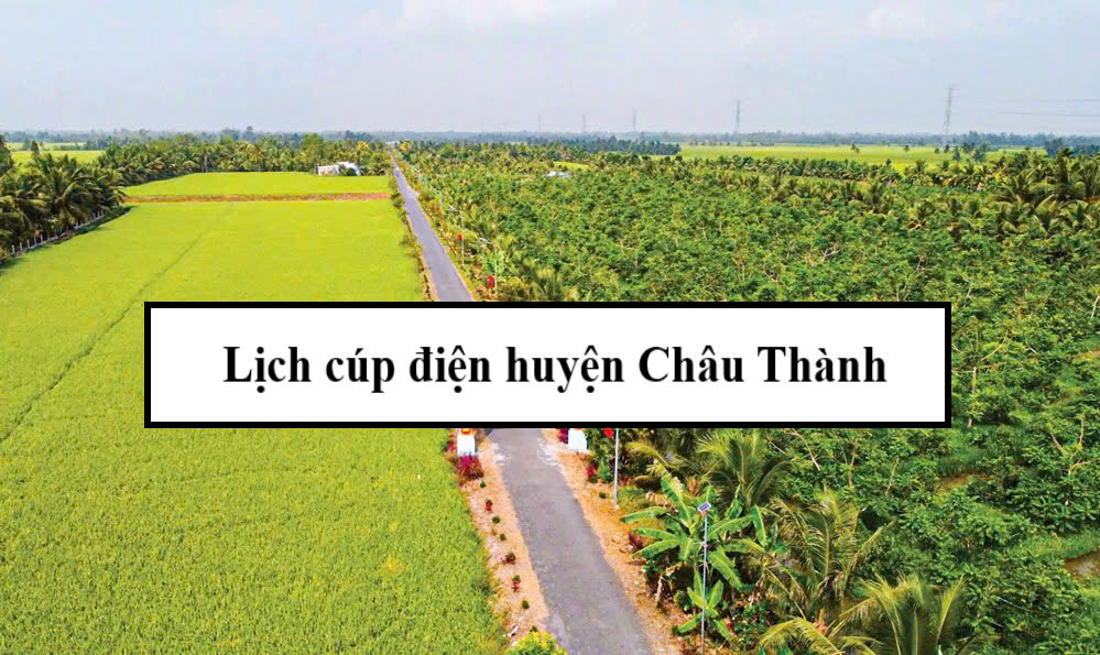Lịch cúp điện huyện Châu Thành