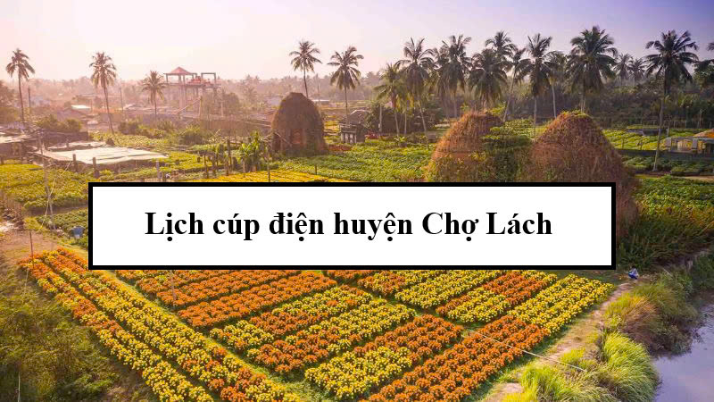 Lịch cúp điện huyện Chợ Lách