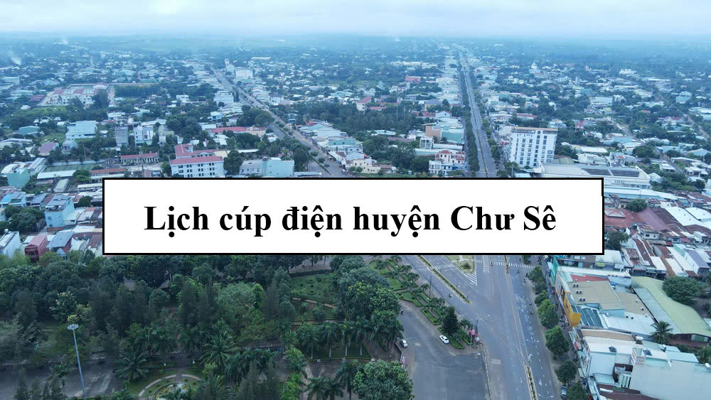 Lịch cúp điện huyện Chư Sê