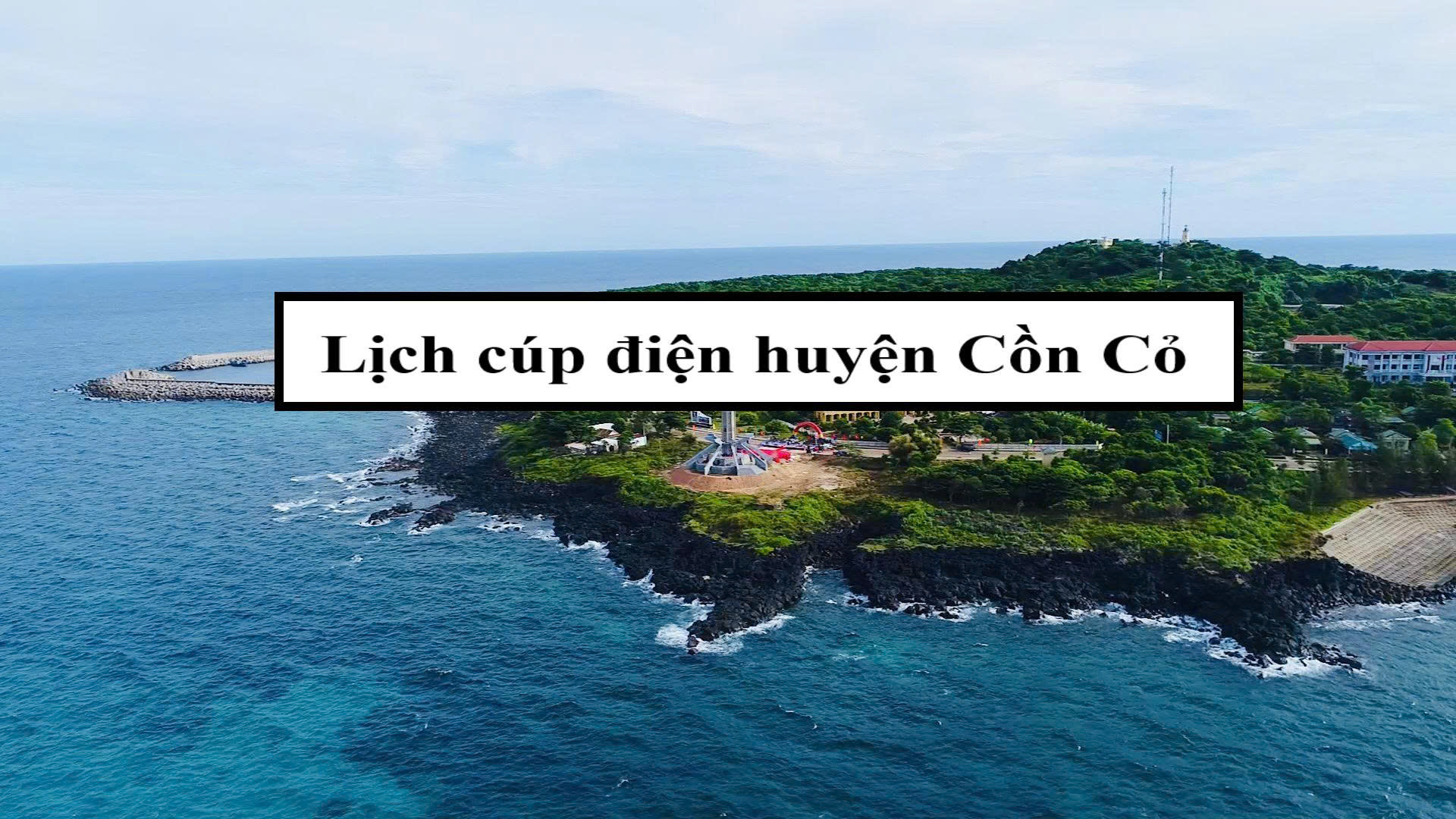 Lịch cúp điện huyện Cồn Cỏ