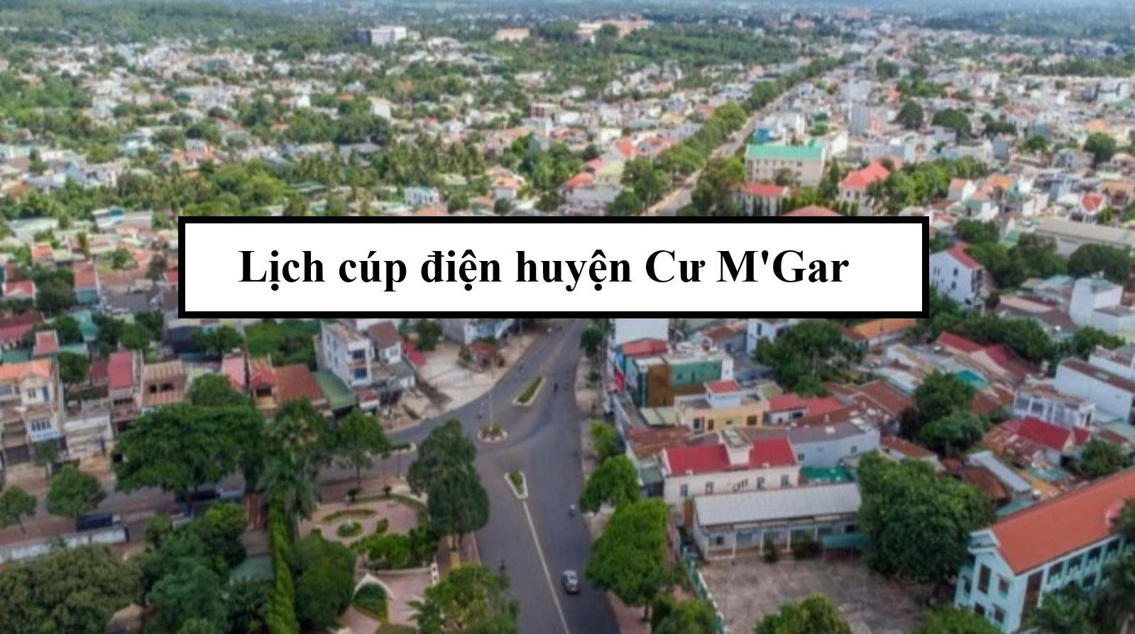 Lịch cúp điện huyện Cư M'Gar