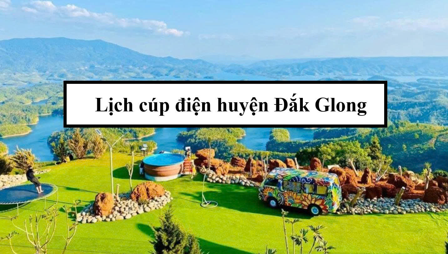 Lịch cúp điện huyện Đắk Glong