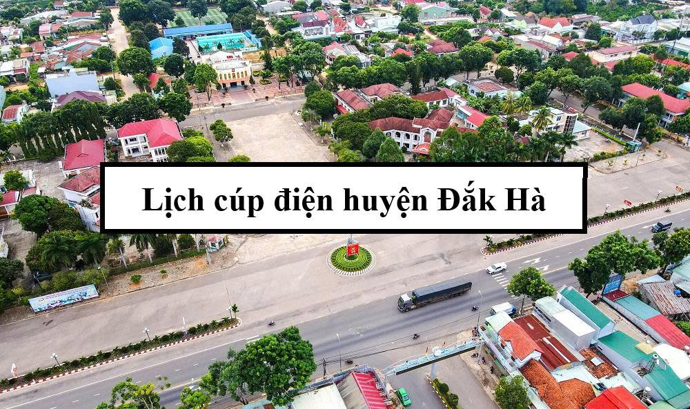 Lịch cúp điện huyện Đắk Hà