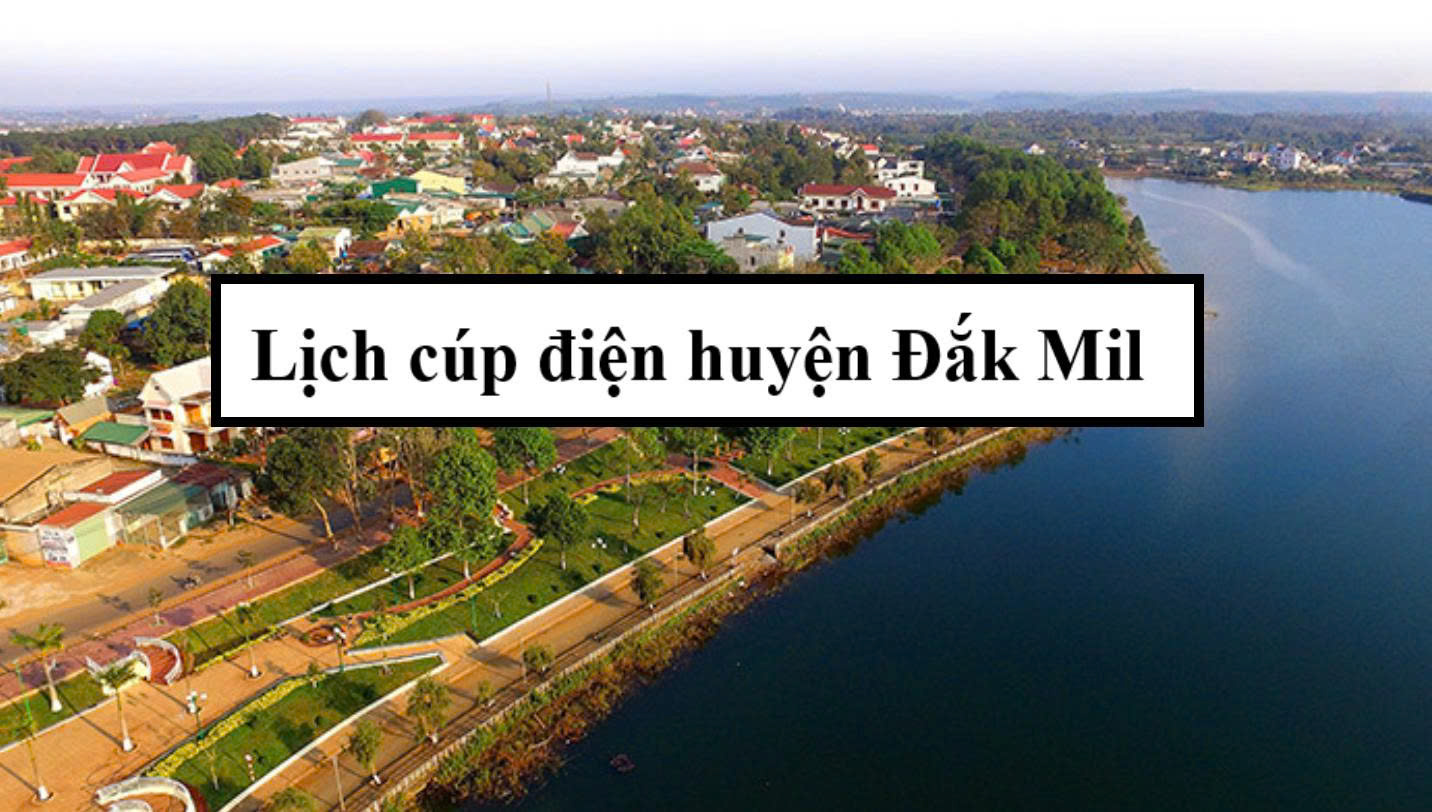 Lịch cúp điện huyện Đắk Mil 