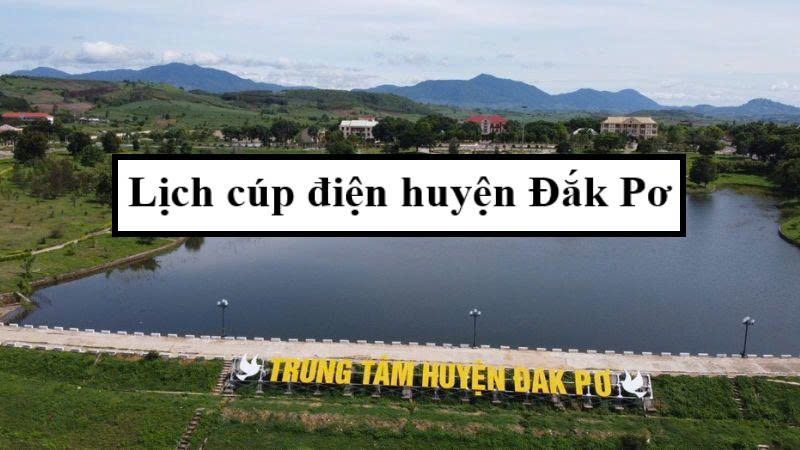 Lịch cúp điện huyện Đắk Pơ